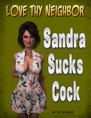 Slonique - Love Thy Neighbor - Sandra Sucks Cock