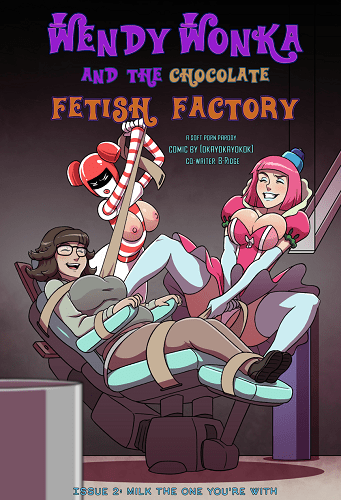 Wendy Wonka and the Chocolate Fetish Factory - Chapter 2 Issue 02