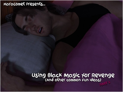 Karacomet - Using Black Magic for Revenge 5