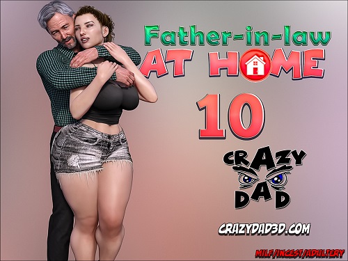Crazy Dad - Father-in-Law at Home 10