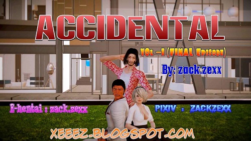 Zack zexx - ACCIDENTAL Vol 1 - Final Episode