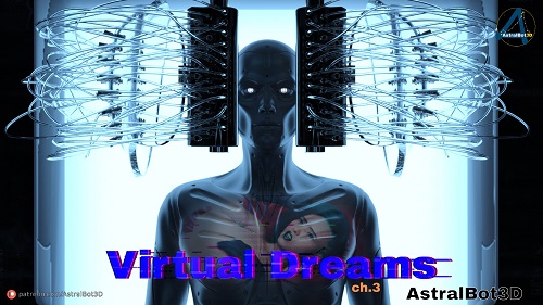 AstralBot3D - Virtual Dreams - Chapter 3