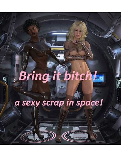 Bring it Bitch - A Sexy Scrap In Space