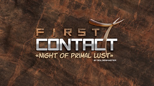 GoldenMaster - First Contact 7 - Night of Primal Lust
