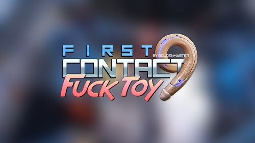 Goldenmaster - First Contact 9 - Fuck Toy