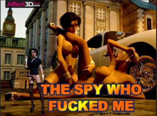 JT2Xtreme - FutaErotica - The Spy Who Fucked Me