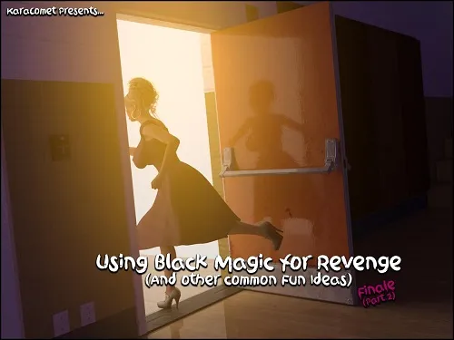 Kara Comet - Using Black Magic for Revenge 12 - Part 2