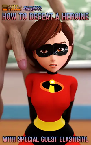 Smitty - How to Defeat a Heroine - with Special Guest Elastigirl