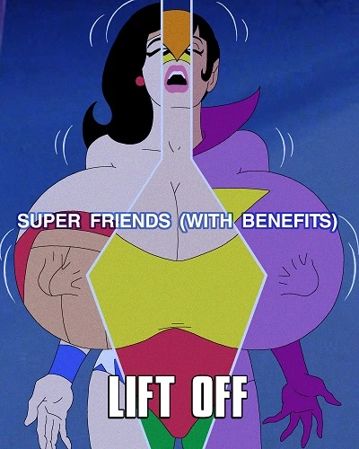 Ani7us - Super Friends with Benefits - Lift Off