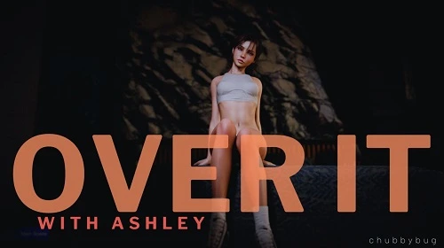 Chubbybug - Ashley stars in Over It