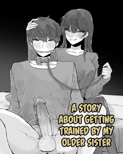 A Story About Getting Trained By My Older Sister (English)