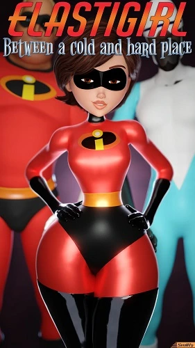 Smitty - Elastigirl - Between a Cold And A Hard Place